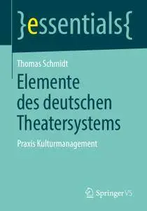 Elemente des deutschen Theatersystems: Praxis Kulturmanagement