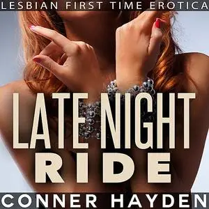 «Late Night Ride: Lesbian First Time Erotica» by Conner Hayden