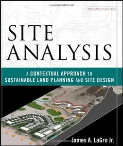 Site Analysis: A Contextual Approach to Sustainable Land Planning and Site Design (repost)