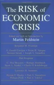 The Risk of Economic Crisis (National Bureau of Economic R esearch Conference Report) (repost)