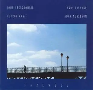John Abercrombie, Andy LaVerne, George Mraz, Adam Nussbaum - Farewell (1993) [Reissue 2005]