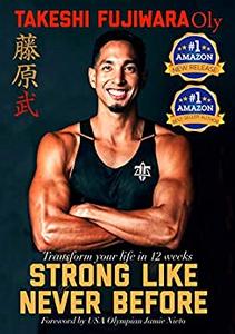 Strong Like Never Before: Transform your life in 12 weeks