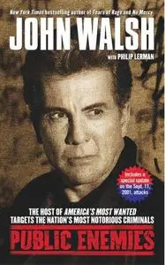 Public Enemies. The Host ofAmerica's Most WantedTargets the Nation's Most Notorious...