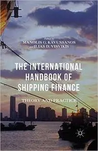 The International Handbook of Shipping Finance: Theory and Practice (repost)