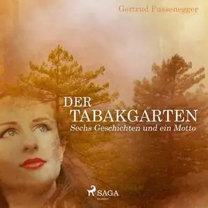 «Der Tabakgarten: Sechs Geschichten und ein Motto» by Gertrud Fussenegger