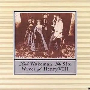 Rick Wakeman - The Six Wives Of Henry VIII (1973/2021) [Official Digital Download 24/96]