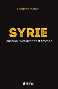 Frédéric Pichon, "Syrie : Pourquoi l'Occident s'est trompé" (repost)