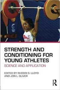 Strength and Conditioning for Young Athletes: Science and application