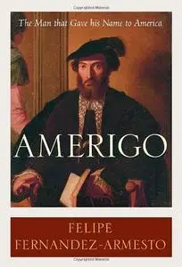Amerigo: The Man Who Gave His Name to America (Repost)