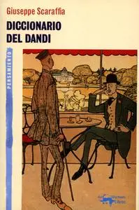 «Diccionario del dandi» by Giuseppe Scaraffia