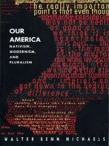 Our America: Nativism, Modernism, and Pluralism