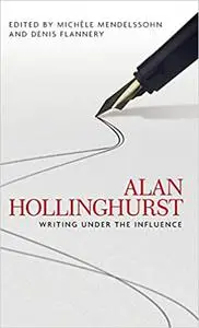 Alan Hollinghurst: Writing under the influence
