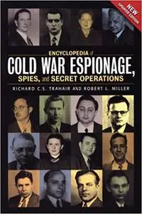 Encyclopedia of Cold War Espionage, Spies, and Secret Operations