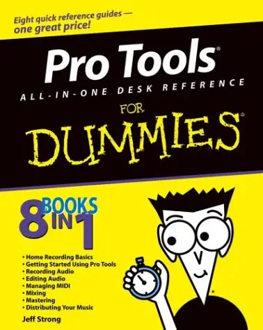Pro Tools All-in-One Desk Reference for Dummies by Jeff Strong