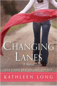 Changing Lanes: A Novel - Kathleen Long