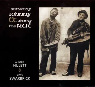 Alistair Hulett & Dave Swarbrick - Saturday Johnny & Jimmy the Rat (1996) {Jump Up Productions ‎JUMPUP007 rel 2005}