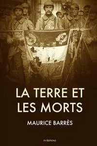 Maurice Barrès, "La terre et les morts: Suivi de les traits éternels de la France"