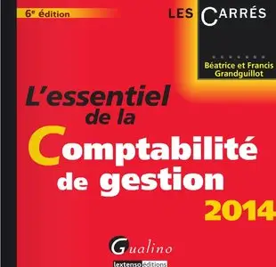 Béatrice et Francis Grandguillot, "L'essentiel de la comptabilité de gestion 2014"