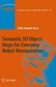 Semantic 3D Object Maps for Everyday Robot Manipulation [Repost]