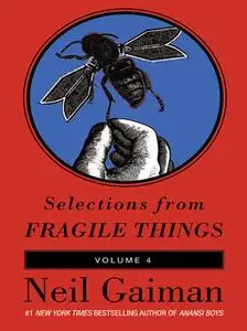 «Selections from Fragile Things, Volume Four» by Neil Gaiman