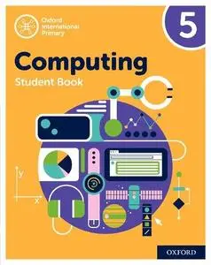 Oxford International Primary Computing: Student Book 5 (Oxford International Computing)