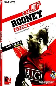 I Miti del Calcio N°10 - Wayne Rooney ai Raggi X