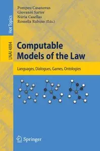 Computable Models of the Law: Languages, Dialogues, Games, Ontologies by Giovanni Sartor [Repost]