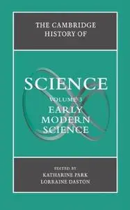 The Cambridge History of Science, Volume 3. Early Modern Science