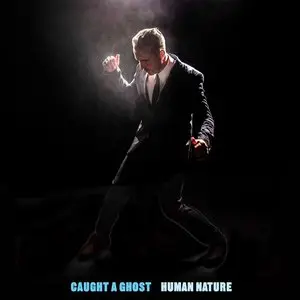 Caught A Ghost - Human Nature (2014)
