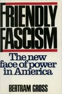 Friendly Fascism