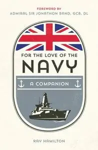 «For the Love of the Navy» by Ray Hamilton