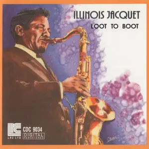 Illinois Jacquet - Loot To Boot (1991)