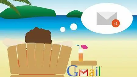 The Complete Gmail Course - 25 Gmail Strategies & Hacks