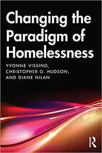 Changing the Paradigm of Homelessness