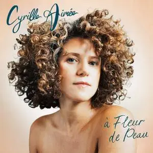 Cyrille Aimée - à Fleur de Peau (2024)