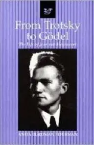 From Trotsky to Gödel: The Life of Jean van Heijenoort