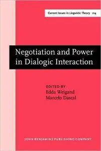 Negotiation and Power in Dialogic Interaction