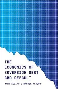 The Economics of Sovereign Debt and Default