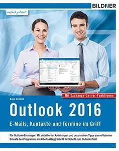 Outlook 2016: E-Mails, Kontakte und Termine im Griff