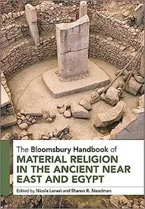 The Bloomsbury Handbook of Material Religion in the Ancient Near East and Egypt