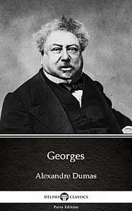 «Georges by Alexandre Dumas (Illustrated)» by None