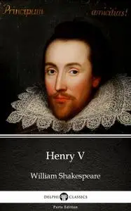 «Henry V by William Shakespeare (Illustrated)» by William Shakespeare