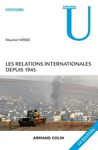 Les relations internationales depuis 1945 - 14e édition