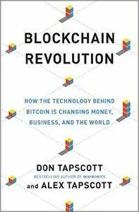 Blockchain Revolution: How the Technology Behind Bitcoin Is Changing Money, Business, and the World (repost)