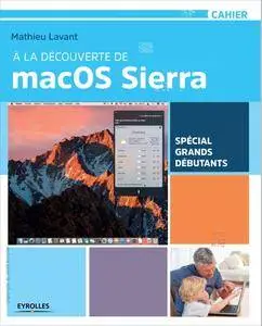 À la découverte de macOS Sierra - Spécial grands débutants