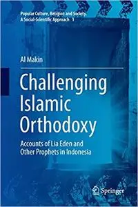 Challenging Islamic Orthodoxy: Accounts of Lia Eden and Other Prophets in Indonesia (Repost)