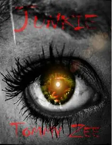 «Junkie» by Tommy Zee