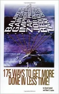 175 Ways to Get More Done In Less Time [Repost]