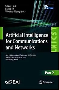 Artificial Intelligence for Communications and Networks: First EAI International Conference, AICON 2019, Harbin, China,