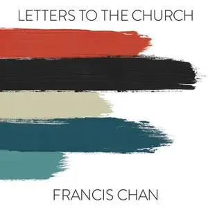 «Letters to the Church» by Francis Chan